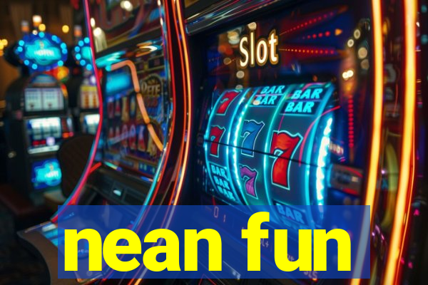nean fun